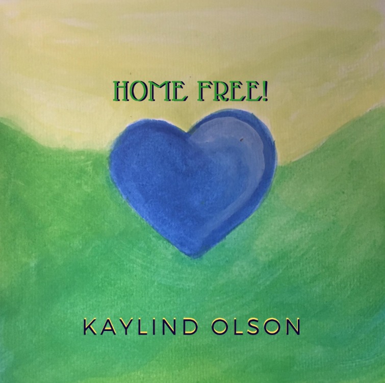 Home Free is an empowerment song written and performed by Kaylind Olson.